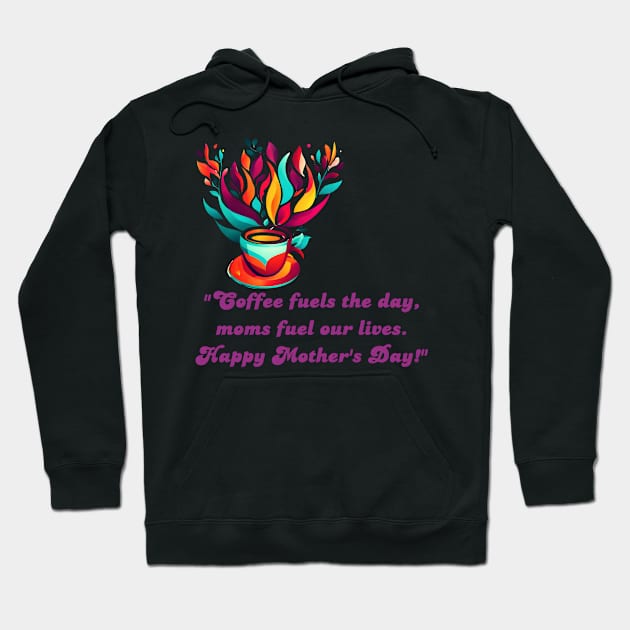 Happy Mother's Day (Motivational and Inspirational Quote) Hoodie by Inspire Me 